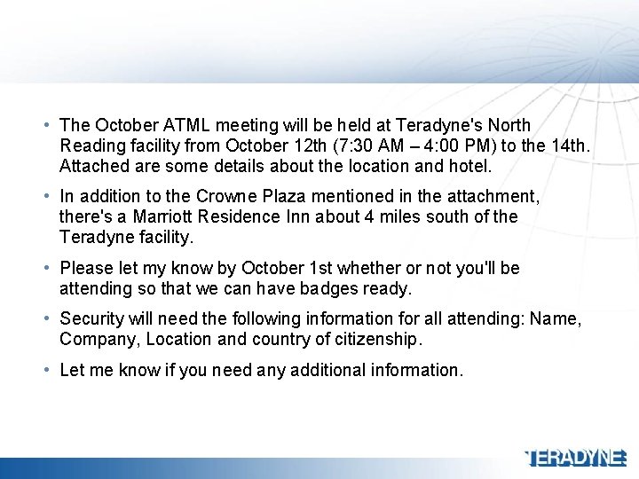 • The October ATML meeting will be held at Teradyne's North Reading facility • The October ATML meeting will be held at Teradyne's North Reading facility
