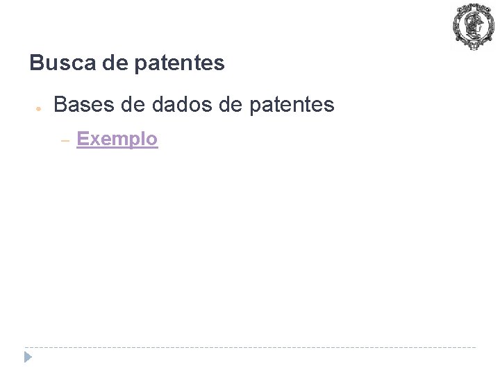 Busca de patentes ● Bases de dados de patentes – Exemplo 