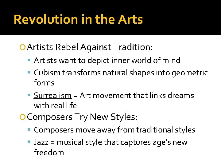 Revolution in the Arts Artists Rebel Against Tradition: Artists want to depict inner world