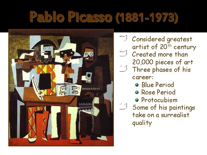 Pablo Picasso (1881 -1973) Considered greatest artist of 20 th century Created more than