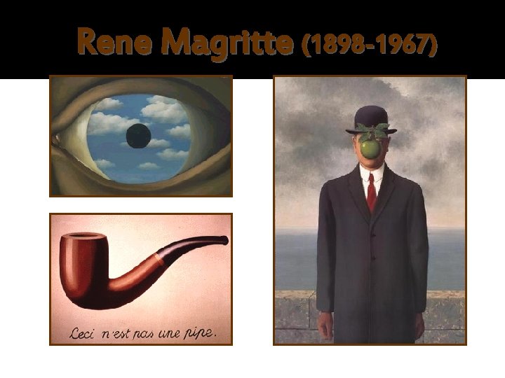 Rene Magritte (1898 -1967) 