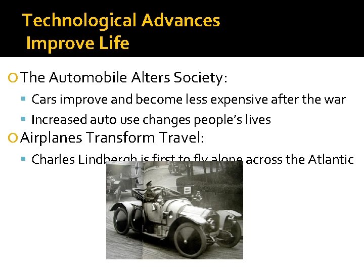 Technological Advances Improve Life The Automobile Alters Society: Cars improve and become less expensive
