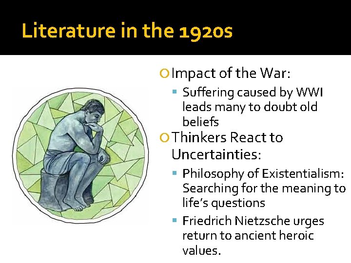 Literature in the 1920 s Impact of the War: Suffering caused by WWI leads