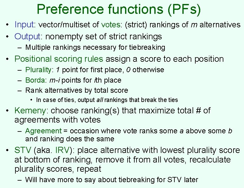 Preference functions (PFs) • Input: vector/multiset of votes: (strict) rankings of m alternatives •