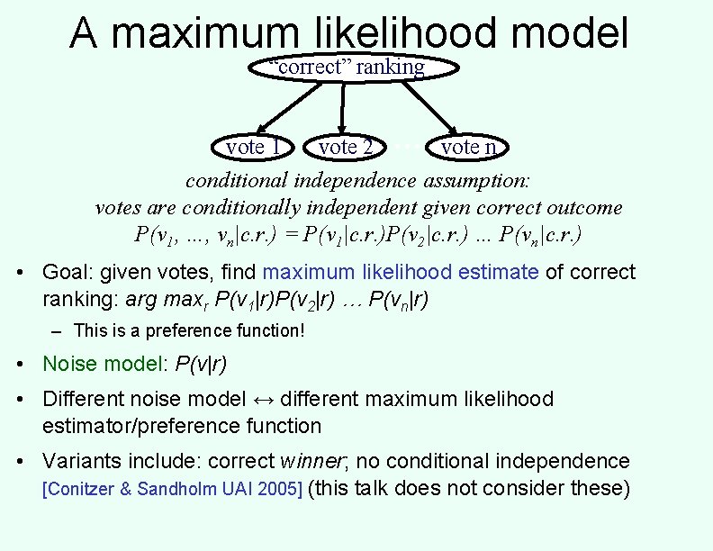 A maximum likelihood model “correct”aranking vote a 1 a 2 … vote a n