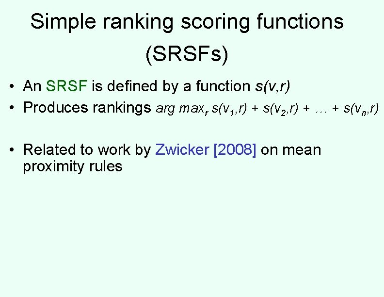 Simple ranking scoring functions (SRSFs) • An SRSF is defined by a function s(v,