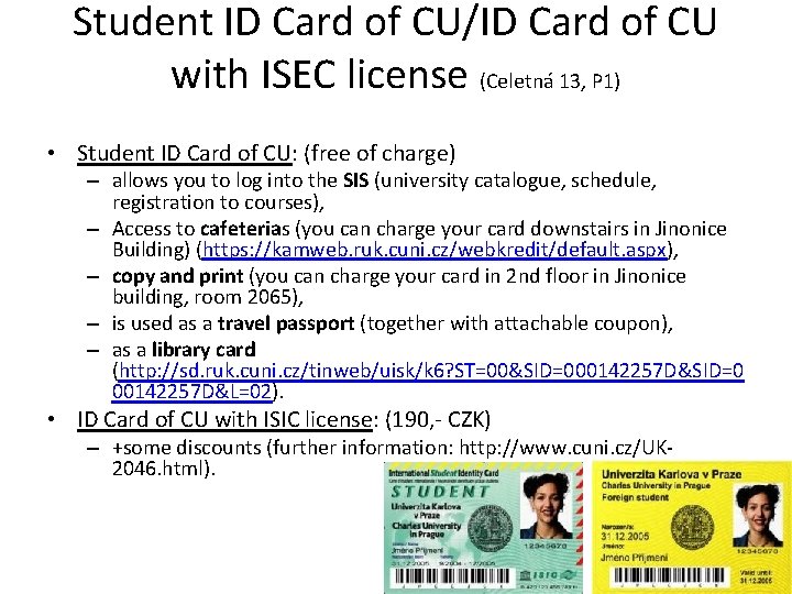 Student ID Card of CU/ID Card of CU with ISEC license (Celetná 13, P