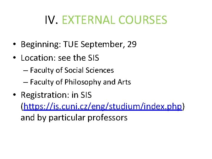 IV. EXTERNAL COURSES • Beginning: TUE September, 29 • Location: see the SIS –