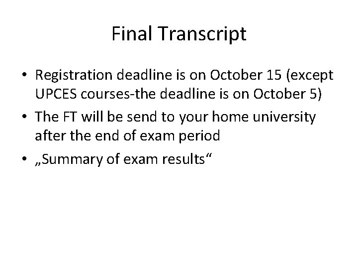 Final Transcript • Registration deadline is on October 15 (except UPCES courses-the deadline is
