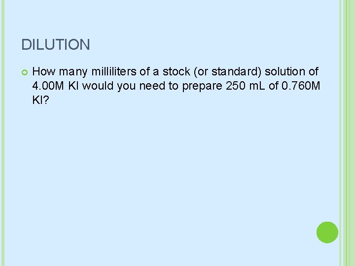 DILUTION How many milliliters of a stock (or standard) solution of 4. 00 M