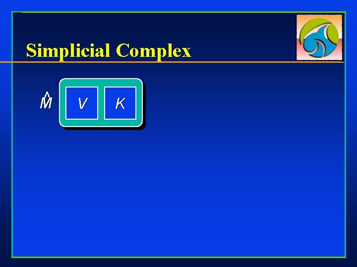 Simplicial Complex ^ M V K 