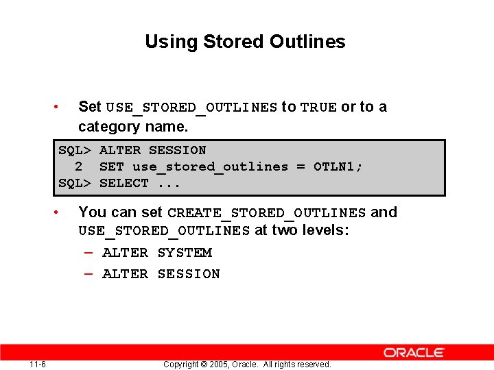11 Optimizer Plan Stability Copyright 2005 Oracle All