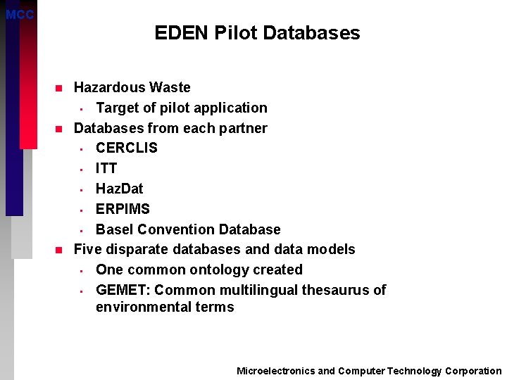 MCC EDEN Pilot Databases n n n Hazardous Waste • Target of pilot application