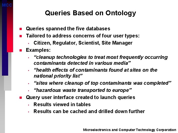 MCC Queries Based on Ontology n n Queries spanned the five databases Tailored to