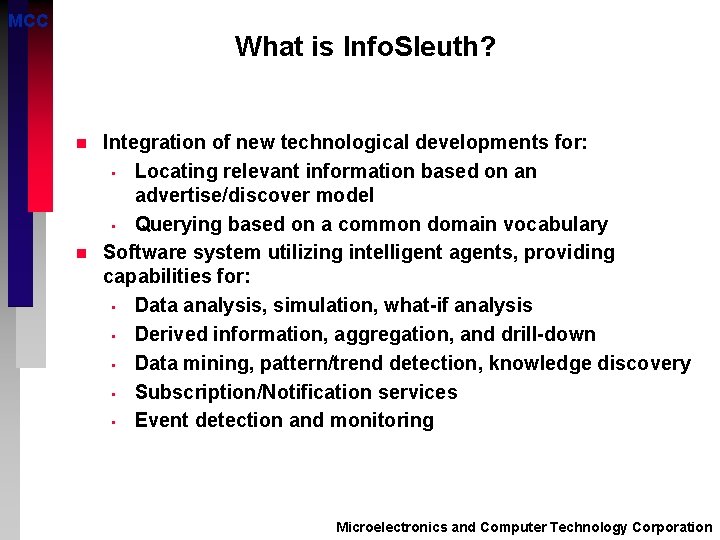 MCC What is Info. Sleuth? n n Integration of new technological developments for: •