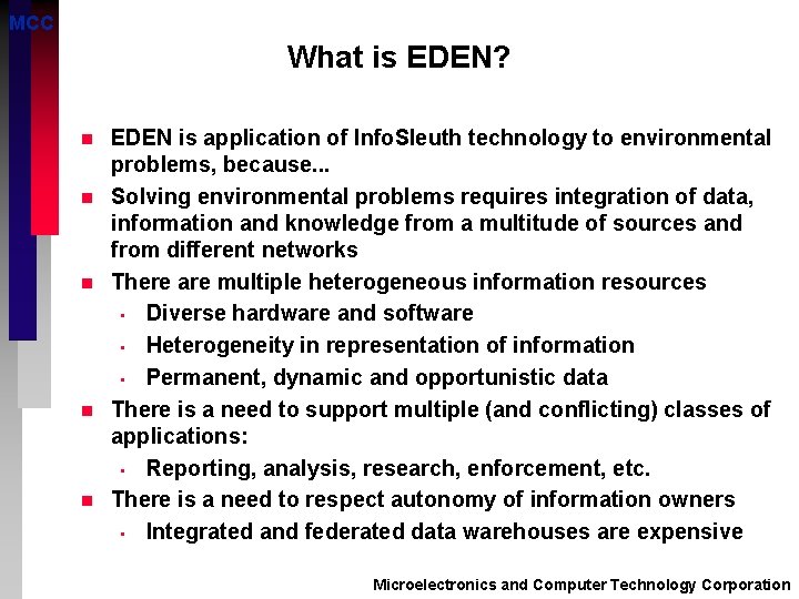 MCC What is EDEN? n n n EDEN is application of Info. Sleuth technology
