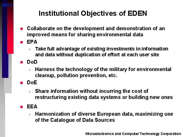 MCC Institutional Objectives of EDEN n n Collaborate on the development and demonstration of