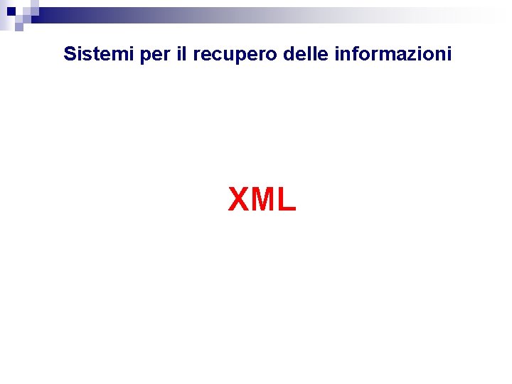 Sistemi per il recupero delle informazioni XML 