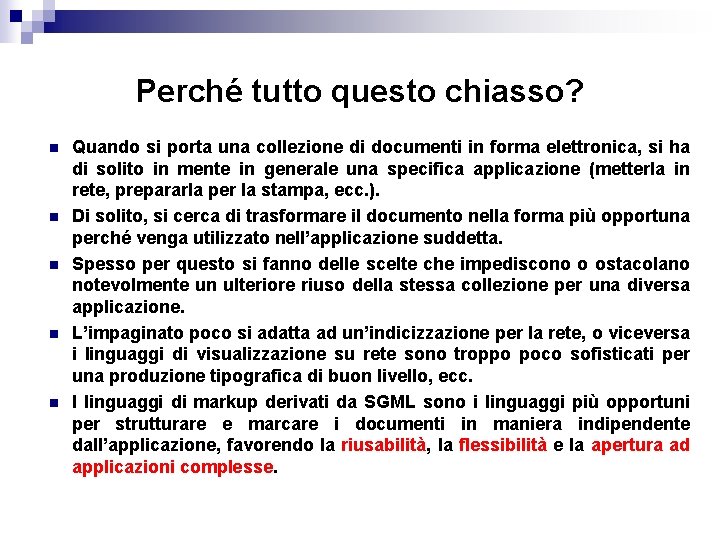 Perché tutto questo chiasso? n n n Quando si porta una collezione di documenti