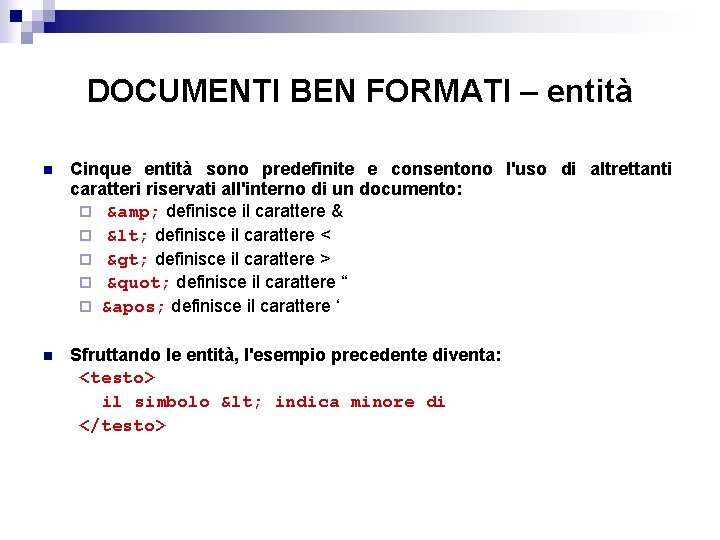 DOCUMENTI BEN FORMATI – entità n Cinque entità sono predefinite e consentono l'uso di