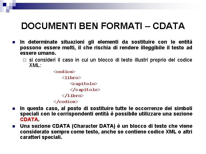 DOCUMENTI BEN FORMATI – CDATA n In determinate situazioni gli elementi da sostituire con