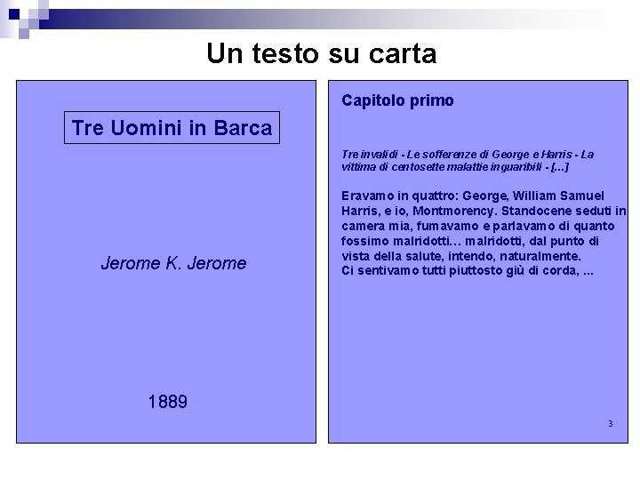Un testo su carta Capitolo primo Tre Uomini in Barca Tre invalidi - Le