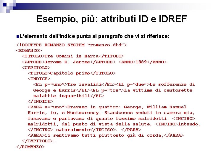 Esempio, più: attributi ID e IDREF n. L’elemento dell’indice punta al paragrafo che vi