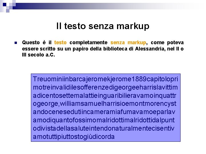 Il testo senza markup n Questo è il testo completamente senza markup, come poteva