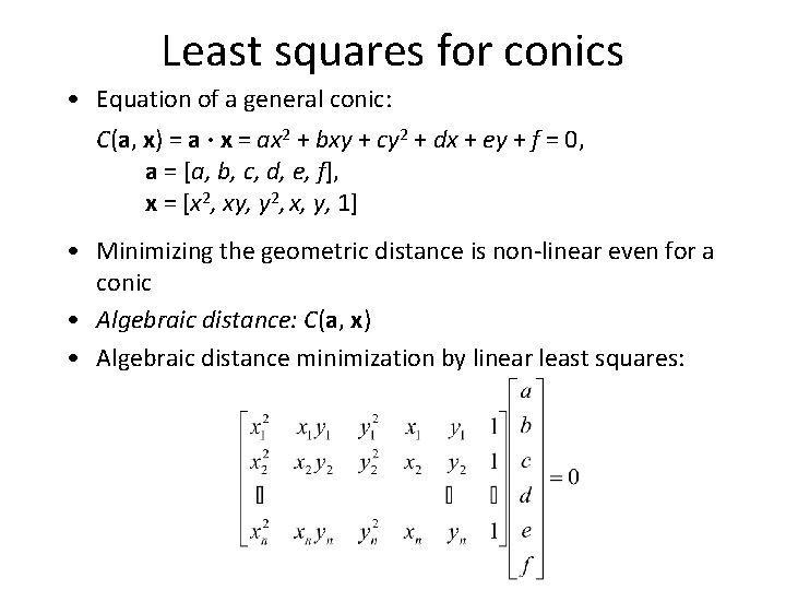 Least squares for conics • Equation of a general conic: C(a, x) = a