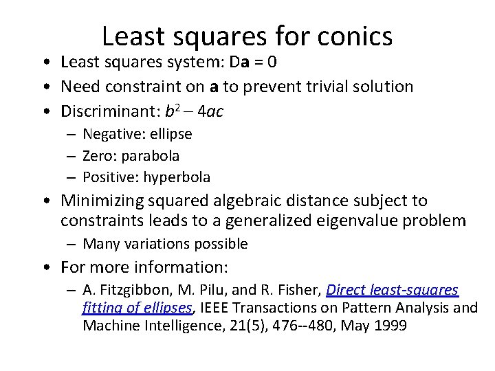 Least squares for conics • Least squares system: Da = 0 • Need constraint