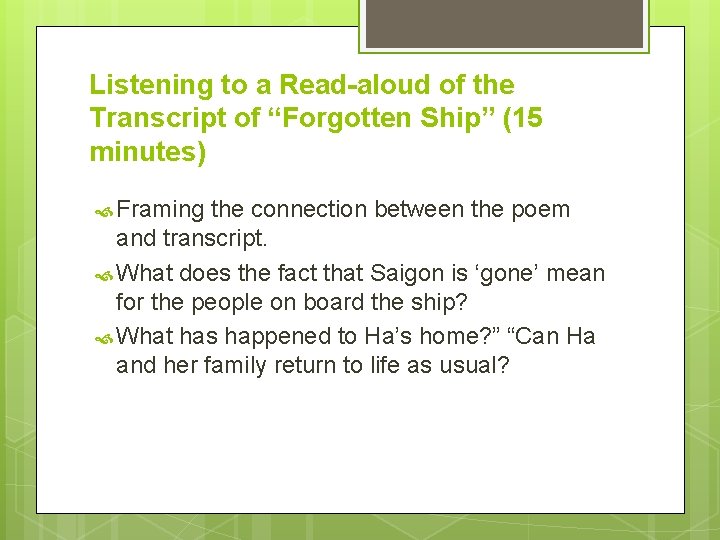Listening to a Read-aloud of the Transcript of “Forgotten Ship” (15 minutes) Framing the