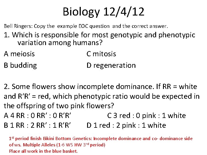 Biology 12/4/12 Bell Ringers: Copy the example EOC question and the correct answer. 1.