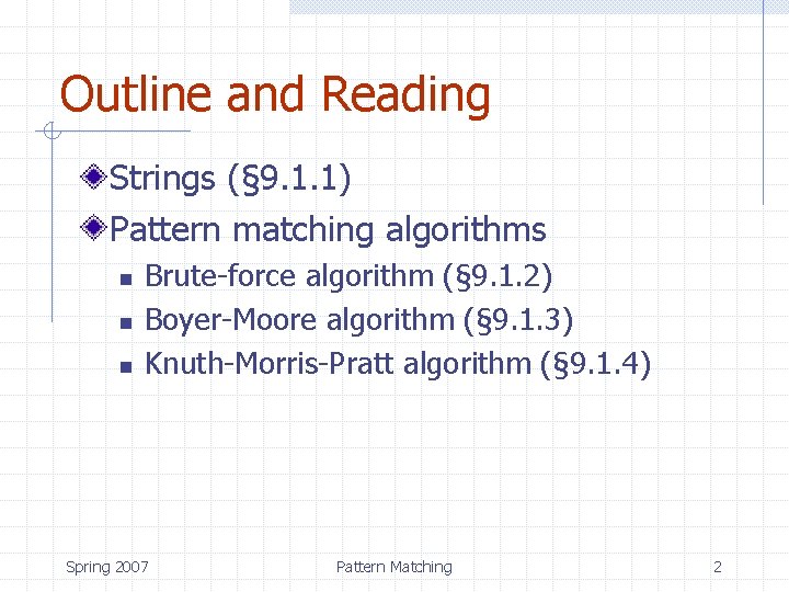 Outline and Reading Strings (§ 9. 1. 1) Pattern matching algorithms n n n