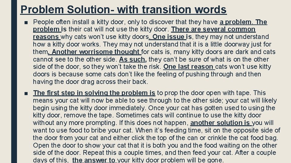 Problem Solution- with transition words ■ People often install a kitty door, only to