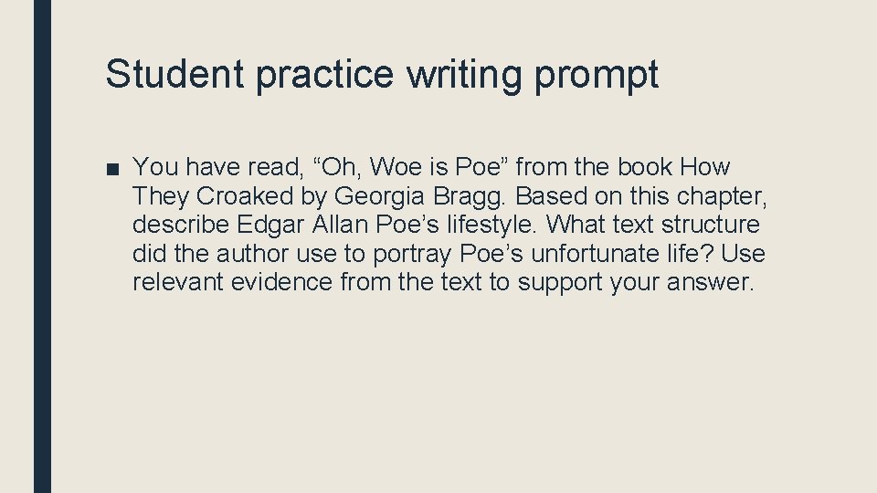 Student practice writing prompt ■ You have read, “Oh, Woe is Poe” from the