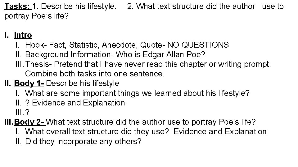 Tasks: 1. Describe his lifestyle. portray Poe’s life? 2. What text structure did the