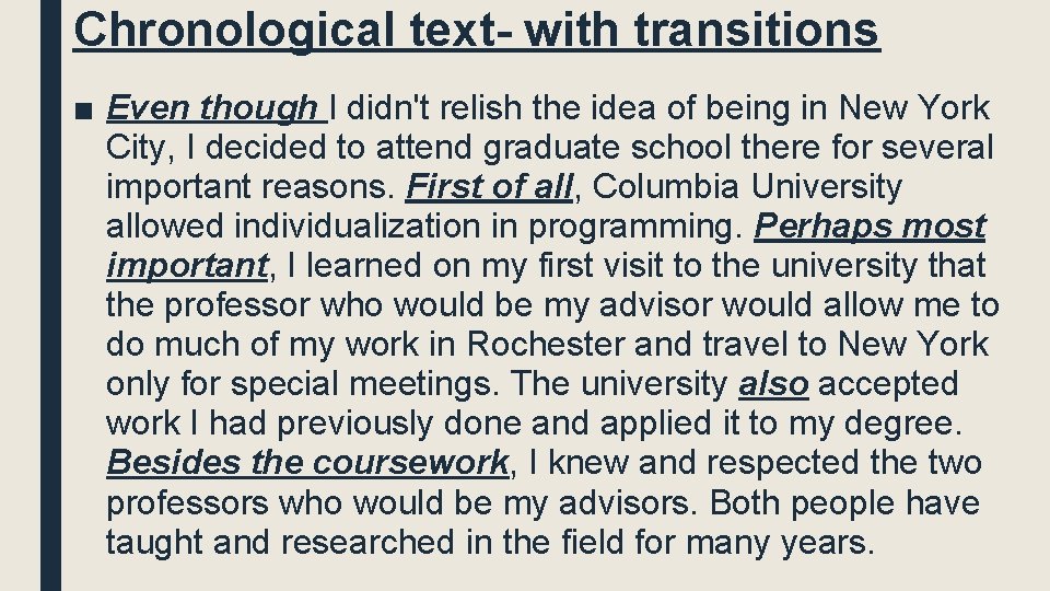 Chronological text- with transitions ■ Even though I didn't relish the idea of being