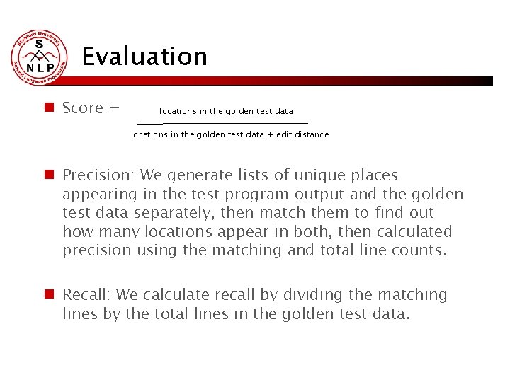 Evaluation n Score = locations in the golden test data + edit distance n