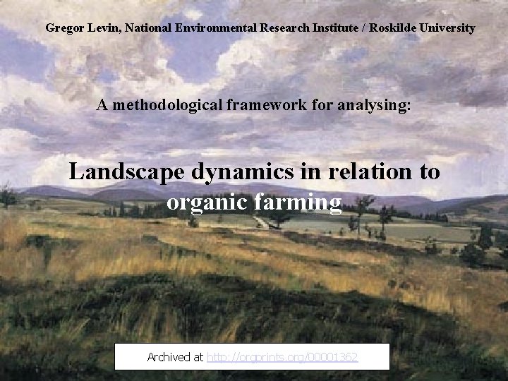 Gregor Levin, National Environmental Research Institute / Roskilde University A methodological framework for analysing: