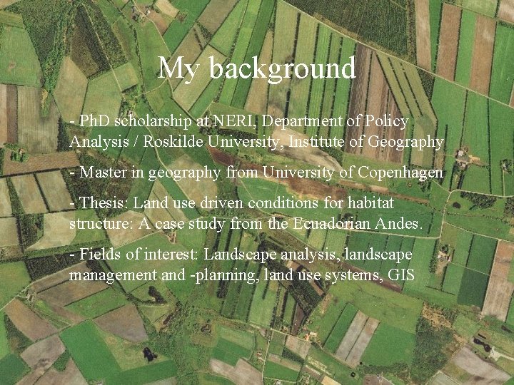 My background - Ph. D scholarship at NERI, Department of Policy Analysis / Roskilde