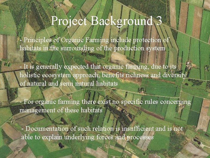 Project Background 3 - Principles of Organic Farming include protection of habitats in the