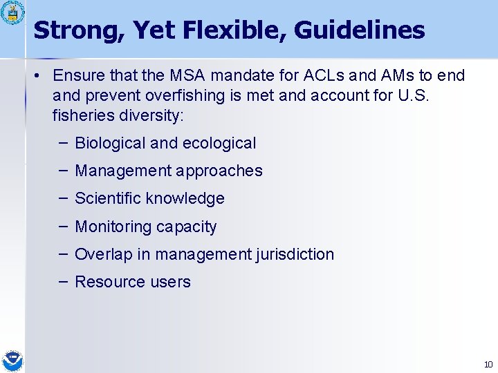 Strong, Yet Flexible, Guidelines • Ensure that the MSA mandate for ACLs and AMs
