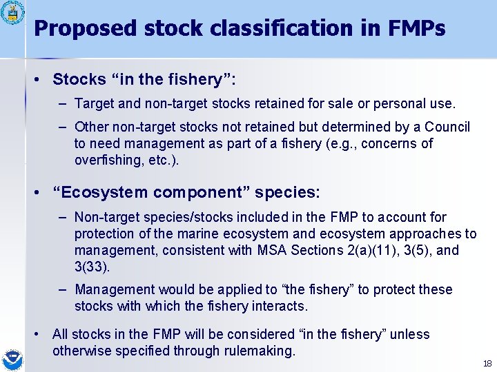 Proposed stock classification in FMPs • Stocks “in the fishery”: – Target and non-target