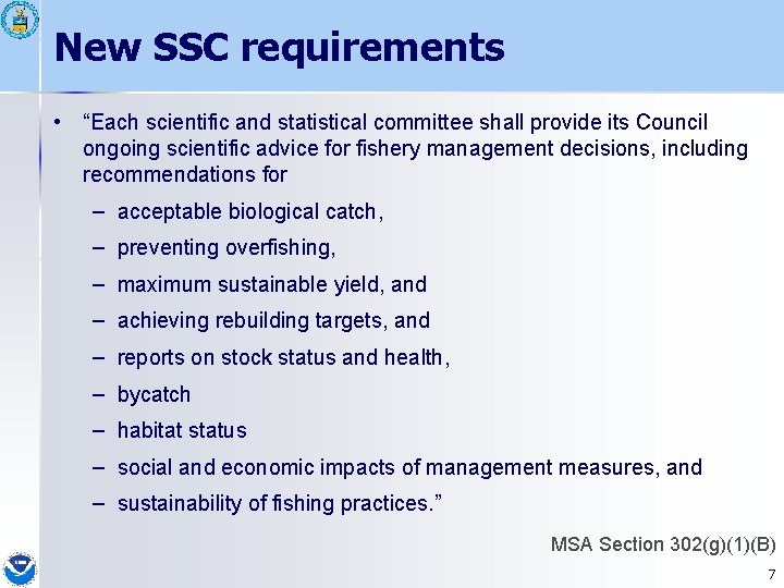 New SSC requirements • “Each scientific and statistical committee shall provide its Council ongoing