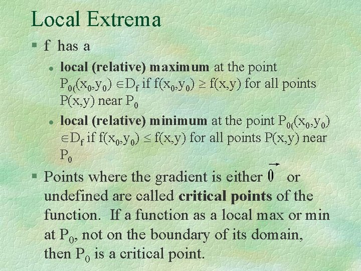 Local Extrema § f has a l l local (relative) maximum at the point