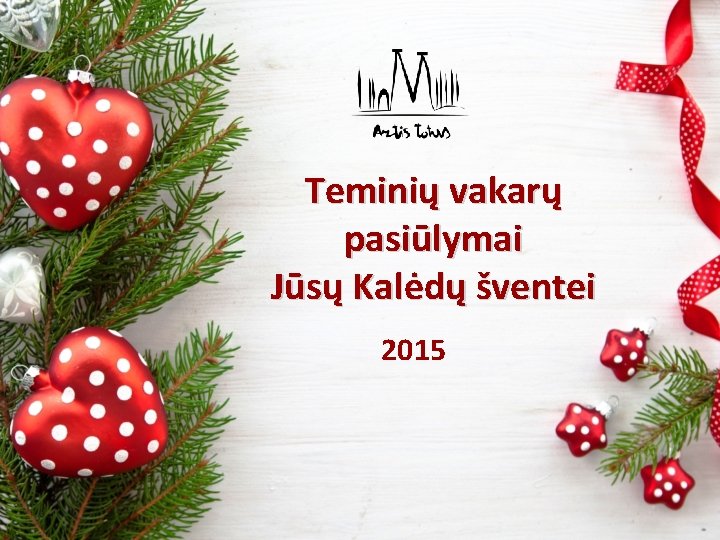 Teminių vakarų pasiūlymai Jūsų Kalėdų šventei 2015 