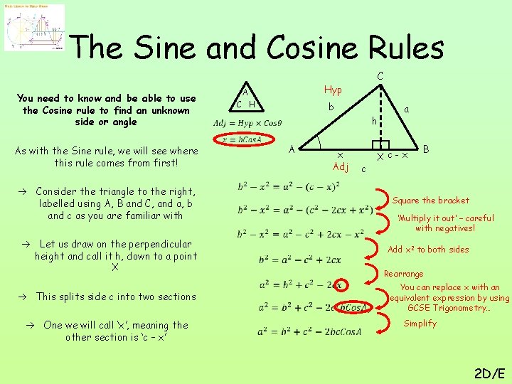 The Sine and Cosine Rules You need to know and be able to use