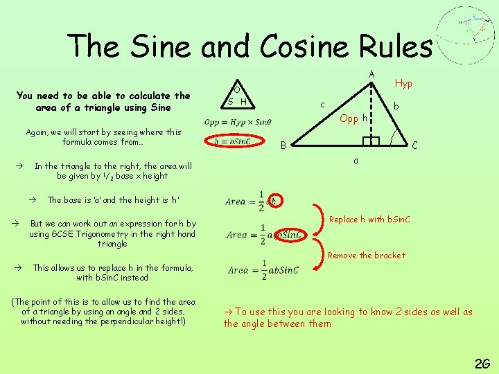 The Sine and Cosine Rules A O S H You need to be able