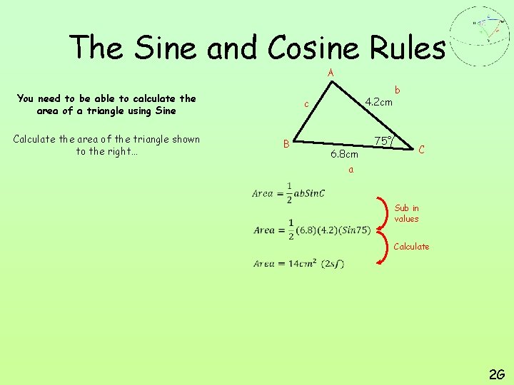 The Sine and Cosine Rules A You need to be able to calculate the