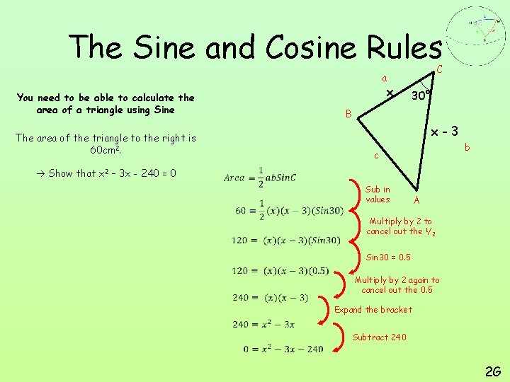 The Sine and Cosine Rules C a x You need to be able to